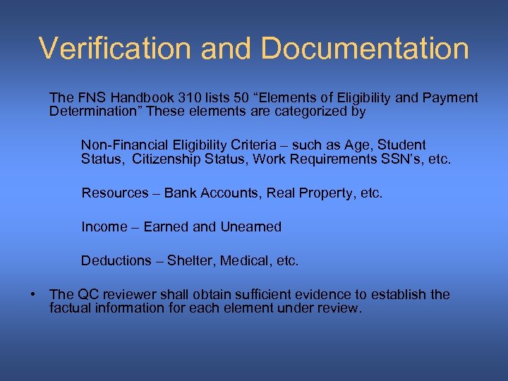 Verification and Documentation The FNS Handbook 310 lists 50 “Elements of Eligibility and Payment