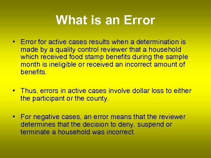 What is an Error • Error for active cases results when a determination is