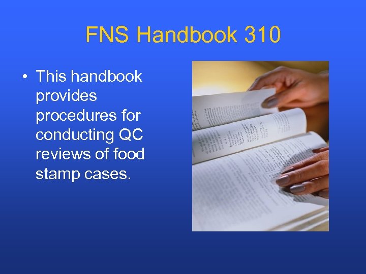 FNS Handbook 310 • This handbook provides procedures for conducting QC reviews of food