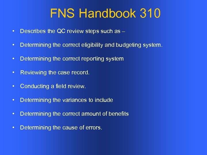 FNS Handbook 310 • Describes the QC review steps such as – • Determining