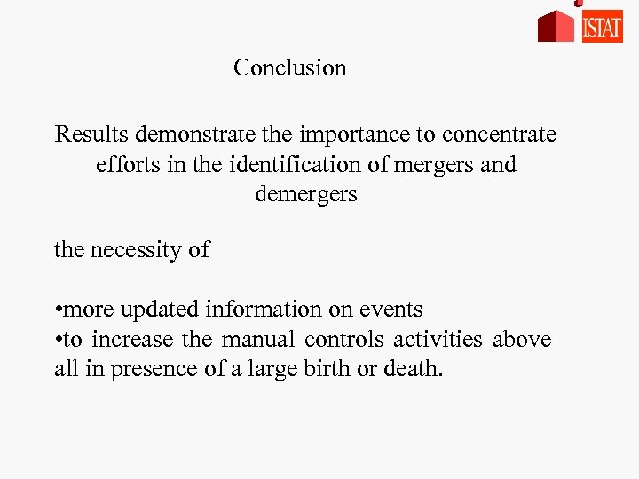 Conclusion Results demonstrate the importance to concentrate efforts in the identification of mergers and