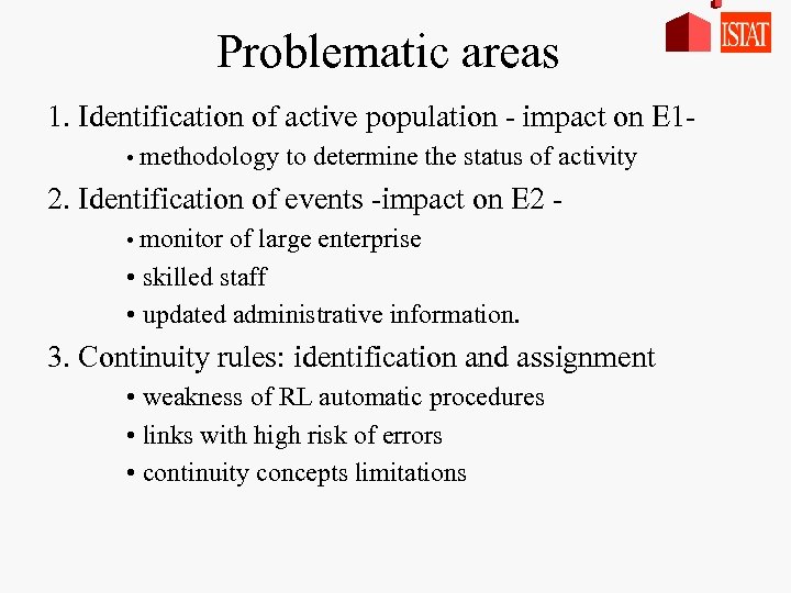Problematic areas 1. Identification of active population - impact on E 1 • methodology
