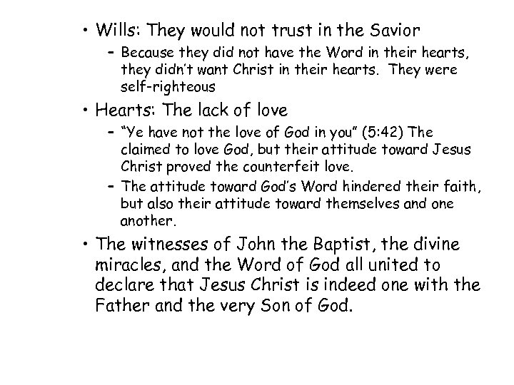  • Wills: They would not trust in the Savior – Because they did