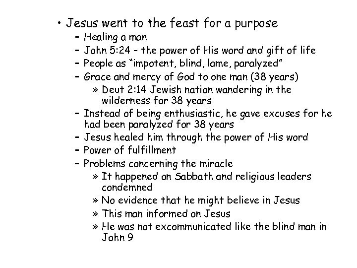  • Jesus went to the feast for a purpose – – – –