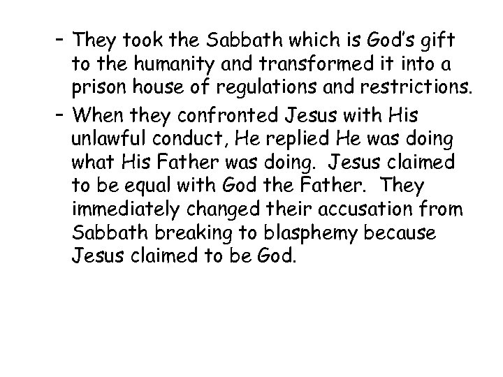 – They took the Sabbath which is God’s gift to the humanity and transformed