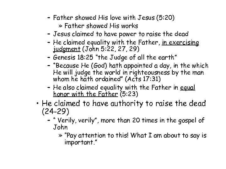– Father showed His love with Jesus (5: 20) » Father showed His works