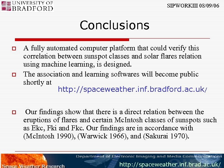 SIPWORKIII 08/09/06 Conclusions o o o A fully automated computer platform that could verify