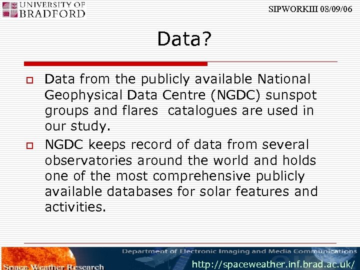 SIPWORKIII 08/09/06 Data? o o Data from the publicly available National Geophysical Data Centre