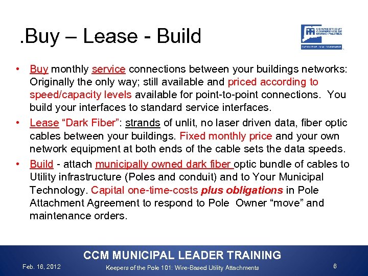. Buy – Lease - Build • Buy monthly service connections between your buildings