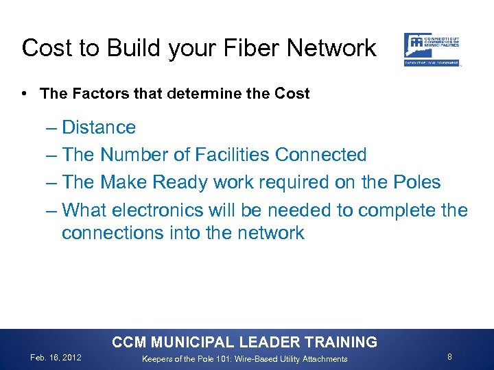 Cost to Build your Fiber Network • The Factors that determine the Cost –