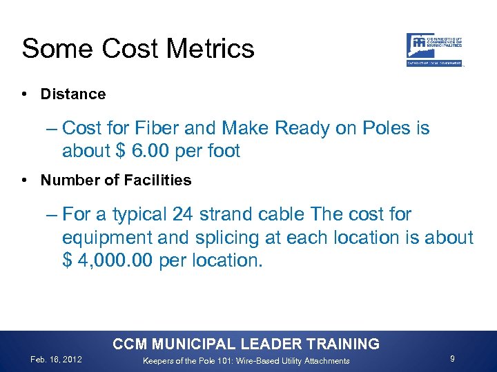 Some Cost Metrics • Distance – Cost for Fiber and Make Ready on Poles