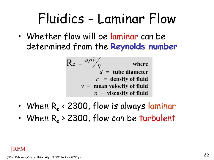 Fluidics - Laminar Flow • Whether flow will be laminar can be determined from