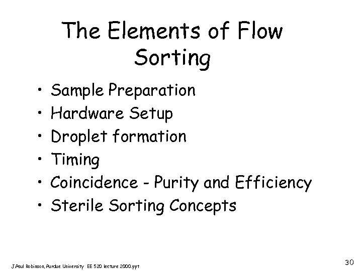 The Elements of Flow Sorting • • • Sample Preparation Hardware Setup Droplet formation