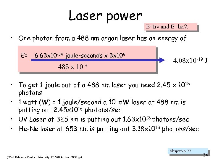 Laser power E=h and E=hc/ • One photon from a 488 nm argon laser