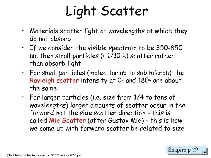 Light Scatter • Materials scatter light at wavelengths at which they do not absorb