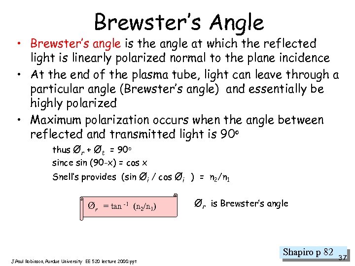 Brewster’s Angle • Brewster’s angle is the angle at which the reflected light is