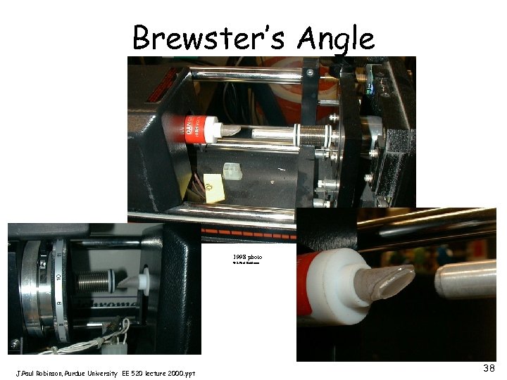 Brewster’s Angle 1998 photo © J. Paul Robinson, Purdue University EE 520 lecture 2000.