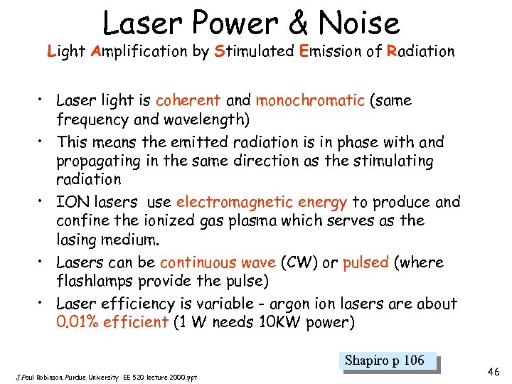 Laser Power & Noise Light Amplification by Stimulated Emission of Radiation • Laser light