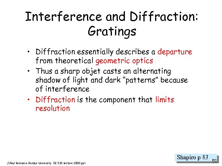 Interference and Diffraction: Gratings • Diffraction essentially describes a departure from theoretical geometric optics