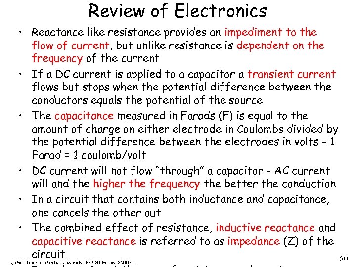 Review of Electronics • Reactance like resistance provides an impediment to the flow of