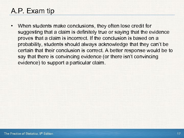 A. P. Exam tip • When students make conclusions, they often lose credit for