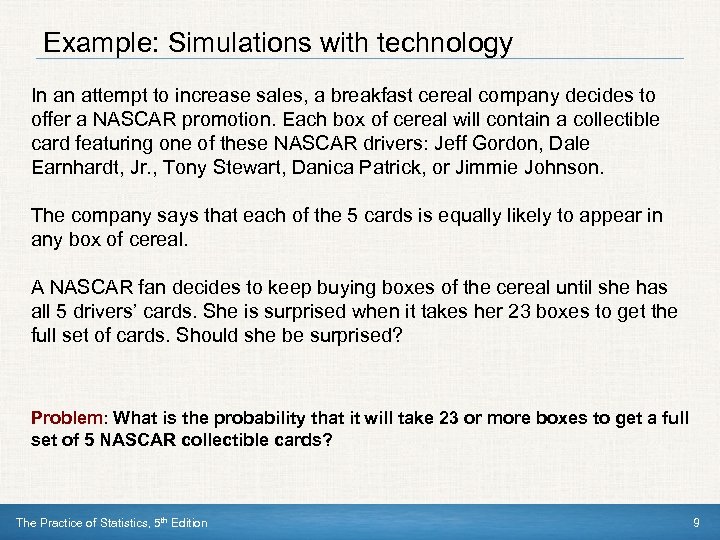 Example: Simulations with technology In an attempt to increase sales, a breakfast cereal company