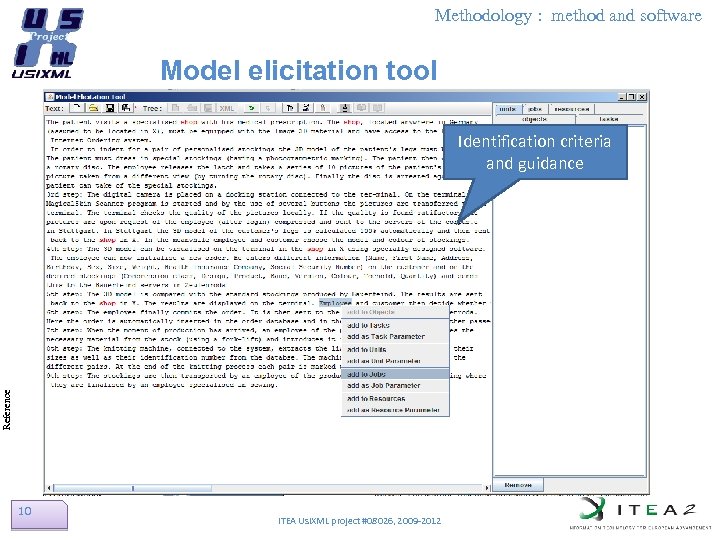 Methodology : method and software Model elicitation tool Reference Identification criteria and guidance 10