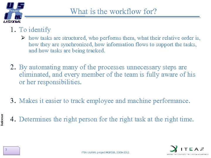 What is the workflow for? 1. To identify Ø how tasks are structured, who