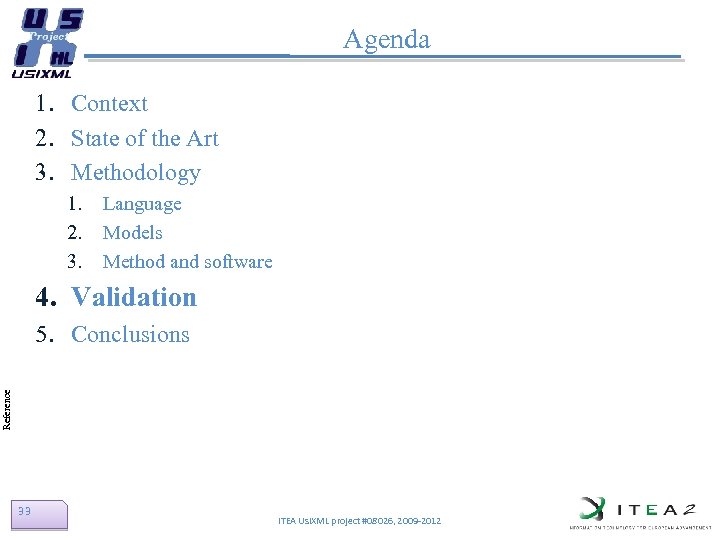 Agenda 1. Context 2. State of the Art 3. Methodology 1. 2. 3. Language
