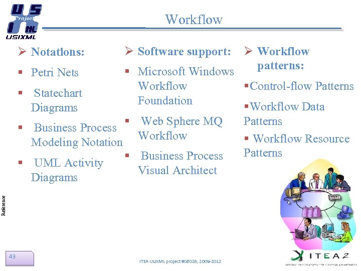 Workflow Ø Notations: § Petri Nets § Statechart Diagrams § Business Process Modeling Notation