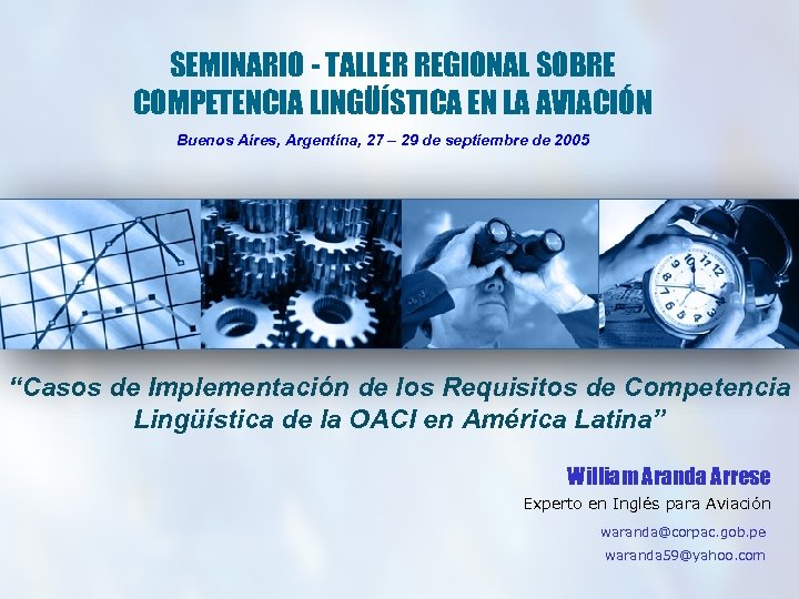SEMINARIO - TALLER REGIONAL SOBRE COMPETENCIA LINGÜÍSTICA EN LA AVIACIÓN Buenos Aires, Argentina, 27