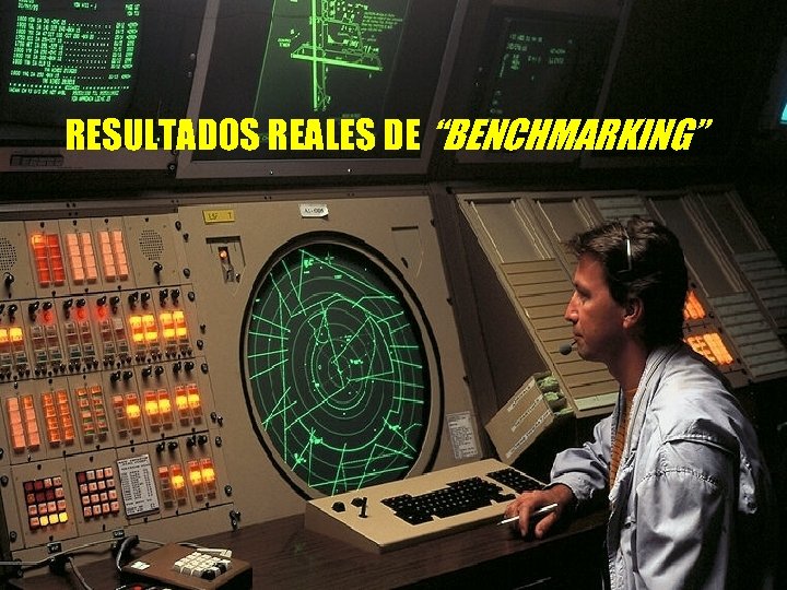 RESULTADOS REALES DE “BENCHMARKING” 