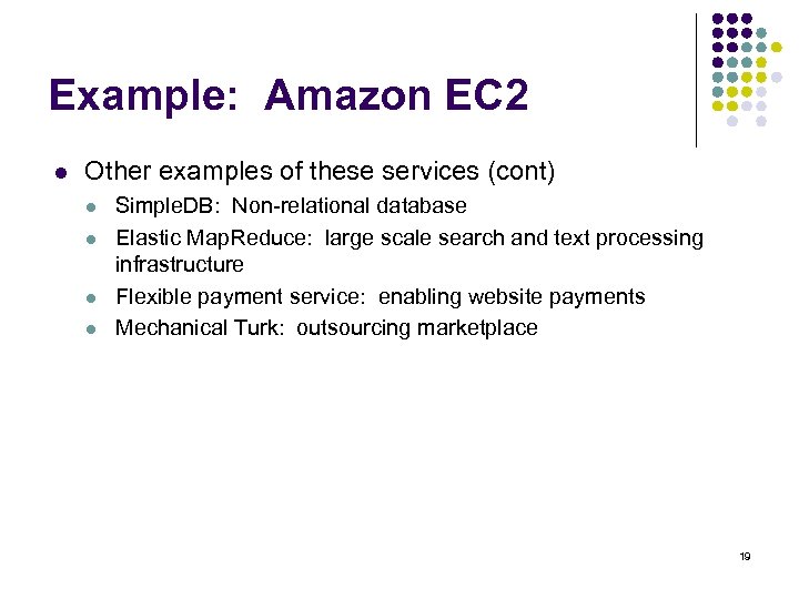 Example: Amazon EC 2 l Other examples of these services (cont) l l Simple.
