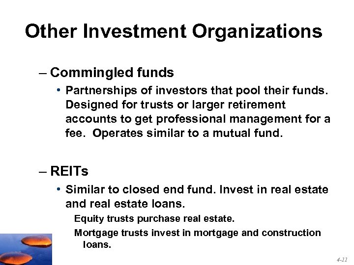 Other Investment Organizations – Commingled funds • Partnerships of investors that pool their funds.