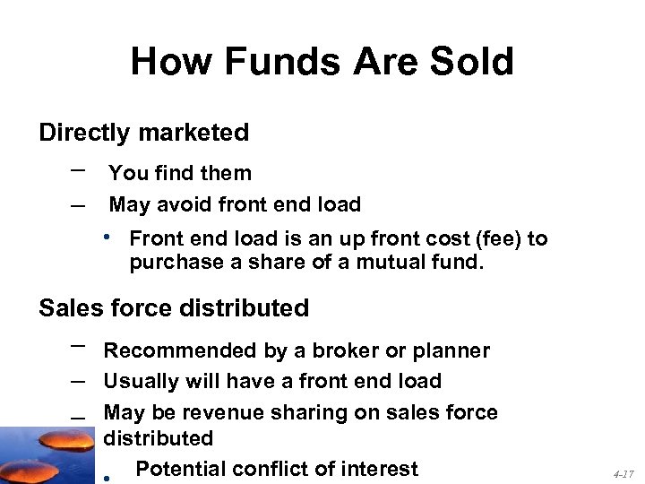 How Funds Are Sold Directly marketed – You find them – May avoid front