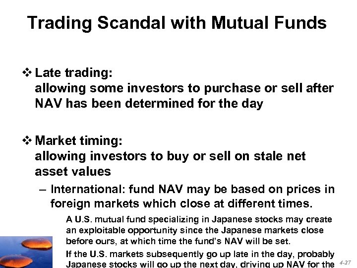 Trading Scandal with Mutual Funds v Late trading: allowing some investors to purchase or