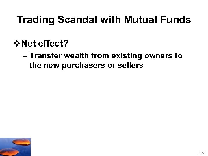 Trading Scandal with Mutual Funds v. Net effect? – Transfer wealth from existing owners
