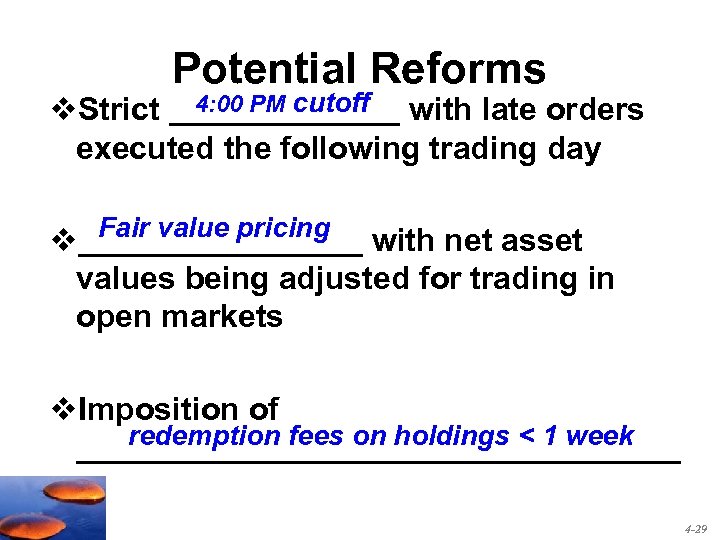 Potential Reforms 4: 00 PM cutoff v. Strict _______ with late orders executed the