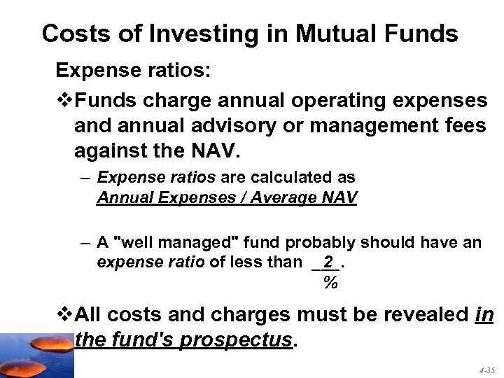 Costs of Investing in Mutual Funds Expense ratios: v. Funds charge annual operating expenses