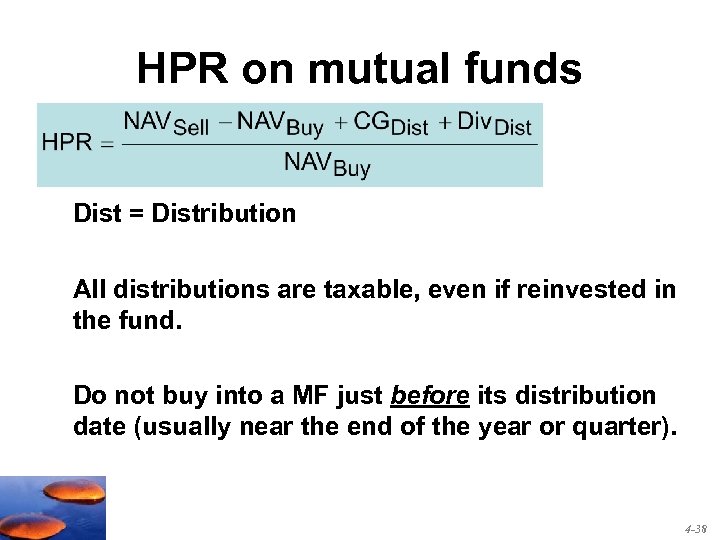 HPR on mutual funds Dist = Distribution All distributions are taxable, even if reinvested