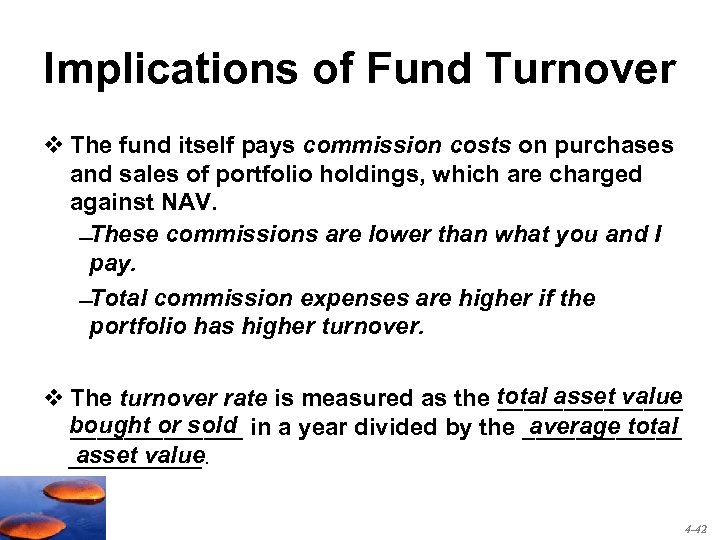 Implications of Fund Turnover v The fund itself pays commission costs on purchases and