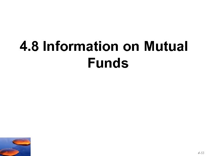 4. 8 Information on Mutual Funds 4 -53 
