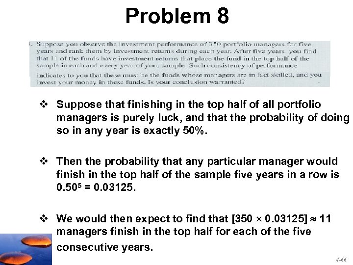 Problem 8 v Suppose that finishing in the top half of all portfolio managers