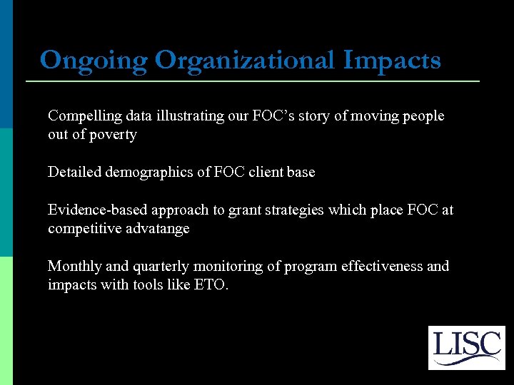 Ongoing Organizational Impacts Compelling data illustrating our FOC’s story of moving people out of