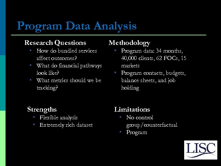 Program Data Analysis Research Questions • How do bundled services affect outcomes? • What