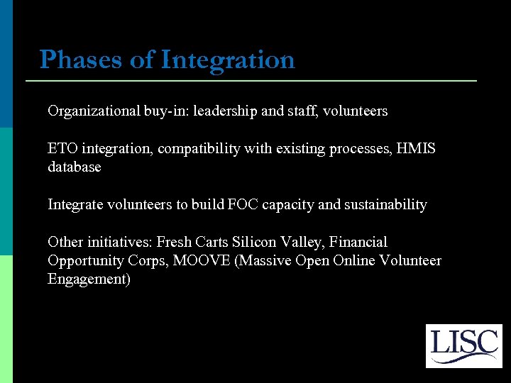 Phases of Integration Organizational buy-in: leadership and staff, volunteers ETO integration, compatibility with existing