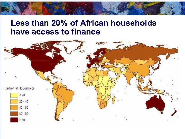 Less than 20% of African households have access to finance 