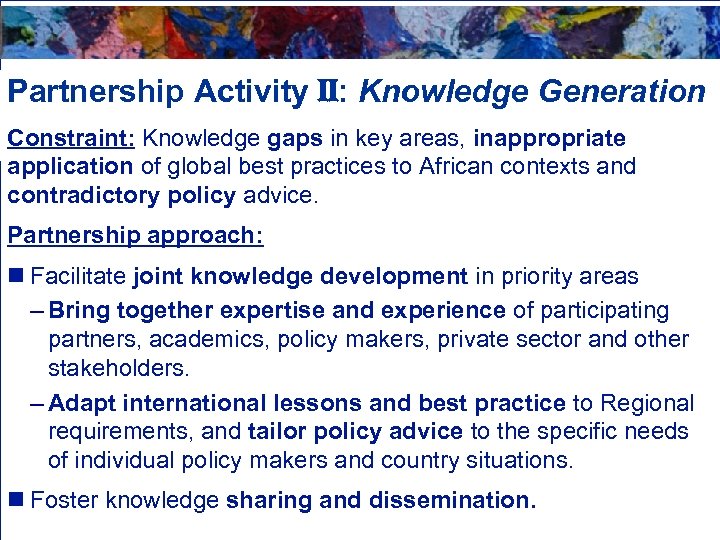 Partnership Activity II: Knowledge Generation Constraint: Knowledge gaps in key areas, inappropriate application of