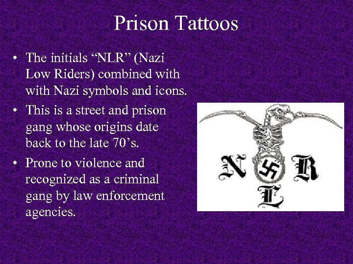 Prison Tattoos • The initials “NLR” (Nazi Low Riders) combined with Nazi symbols and