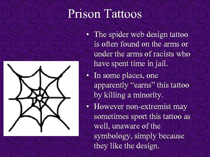 Prison Tattoos • The spider web design tattoo is often found on the arms
